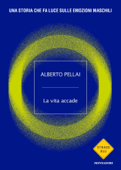 La vita accade - Alberto Pellai