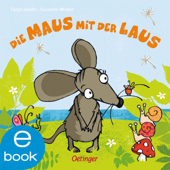 Die Maus mit der Laus - Susanne Weber