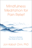 Mindfulness Meditation for Pain Relief - Jon Kabat-Zinn PhD