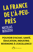 La France de l'à-peu-près - Nicolas Bouzou
