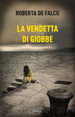 La vendetta di Giobbe - Roberta De Falco