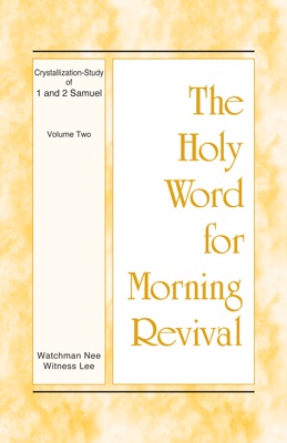 The Holy Word for Morning Revival - Crystallization-study of 1 and 2 Samuel, Volume 2