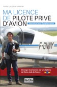 Ma licence de pilote privé d'avion - Annie Lecomte-Monnier