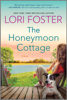 Lori Foster - The Honeymoon Cottage artwork