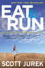 Eat And Run - Scott Jurek & Steve Friedman