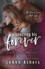 Protecting His Forever - LeAnn Ashers