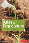 Atlas de l'agriculture. Mieux nourrir le monde - Jean-Paul Charvet