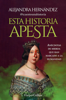 Esta historia apesta. Anécdotas de m****a que han marcado a la humanidad - Alejandra Hernández