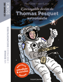 L'incroyable destin de Thomas Pesquet, astronaute - Pierre Oertel & Erwann Surcouf