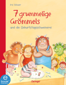 7 grummelige Grömmels und die Geburtstagsschweinerei - Iris Wewer