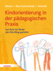 Kindorientierung in der pädagogischen Praxis - Katrin Macha, Gerlinde Ries-Schemainda & Nina-Sofia Schmidt