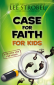 Case for Faith for Kids - Lee Strobel