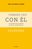 Cuaresma 2023 con Él - Jesús Azcárate Fajarnés