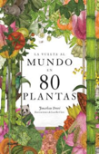 La vuelta al mundo en 80 plantas - Jonathan Drori & Lucille Clerc