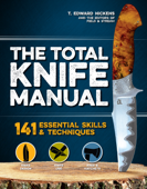 The Total Knife Manual - T. Edward Nickens & The Editors of Field & Stream