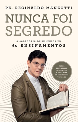 Capa do livro Nunca foi segredo de Padre Reginaldo Manzotti