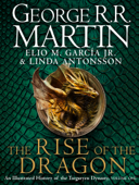 The Rise of the Dragon - George R.R. Martin, Elio M. Garcia, Jr. & Linda Antonsson