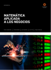 Matemática aplicada a los negocios - Victor Cabanillas Zanini, Tomás Núñez Lay, Luis Huamán Ramírez, Luis Toro Mota & Jorge Urdanivia Espinoza