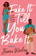 Fake It Till You Bake It - Jamie Wesley Cover Art