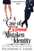 A Case of Extreme Mistaken Identity - Victorine E. Lieske