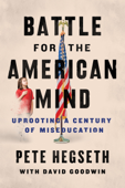 Battle for the American Mind - Pete Hegseth & David Goodwin