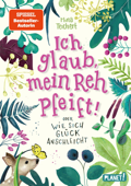 Ich glaub, mein Reh pfeift! Oder: Wie sich Glück anschleicht - Mina Teichert