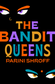 The Bandit Queens - Parini Shroff