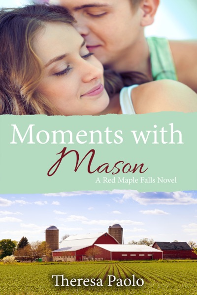 Moments with Mason (A Red Maple Falls Novel, #3)