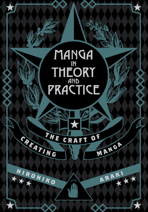 Read & Download Manga in Theory and Practice: The Craft of Creating Manga Book by Hirohiko Araki Online