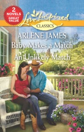 Baby Makes a Match & An Unlikely Match - Arlene James by  Arlene James PDF Download