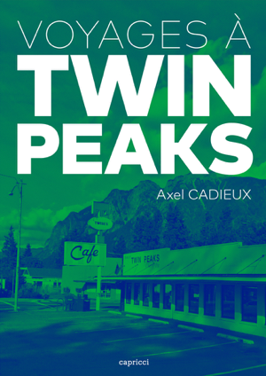 Read&Download Voyages à Twin Peaks Book by Axel CADIEUX Online