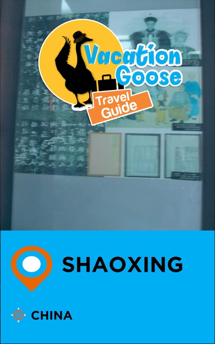 Vacation Goose Travel Guide Shaoxing China