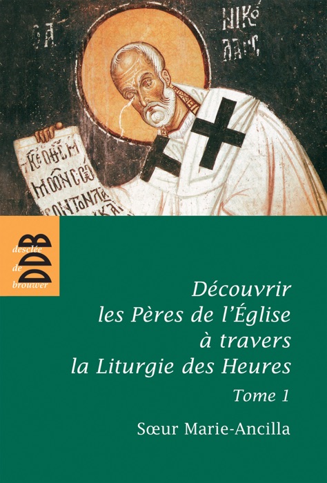 Découvrir les Pères de l'Eglise à travers la Liturgie des Heures