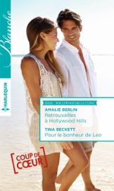 Retrouvailles à Hollywood Hills - Pour le bonheur de Leo - Amalie Berlin & Tina Beckett by  Amalie Berlin & Tina Beckett PDF Download