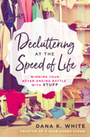 Dana K. White - Decluttering at the Speed of Life artwork