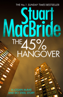 Stuart MacBride - The 45% Hangover [A Logan and Steel novella] artwork