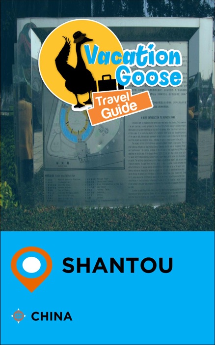 Vacation Goose Travel Guide Shantou China