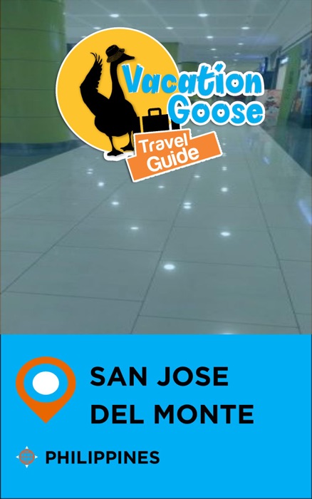 Vacation Goose Travel Guide San Jose del Monte Philippines