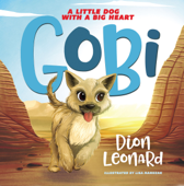 Gobi: A Little Dog with a Big Heart (picture book) - Dion Leonard
