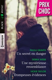 Un secret en danger - Une mystérieuse ressemblance - Trompeuses évidences - Paula Graves, Debra Webb & Vickie Taylor by  Paula Graves, Debra Webb & Vickie Taylor PDF Download