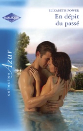 En dépit du passé (Harlequin Azur) - Elizabeth Power by  Elizabeth Power PDF Download