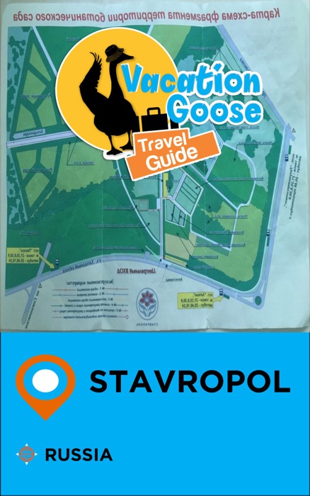 Vacation Goose Travel Guide Stavropol Russia