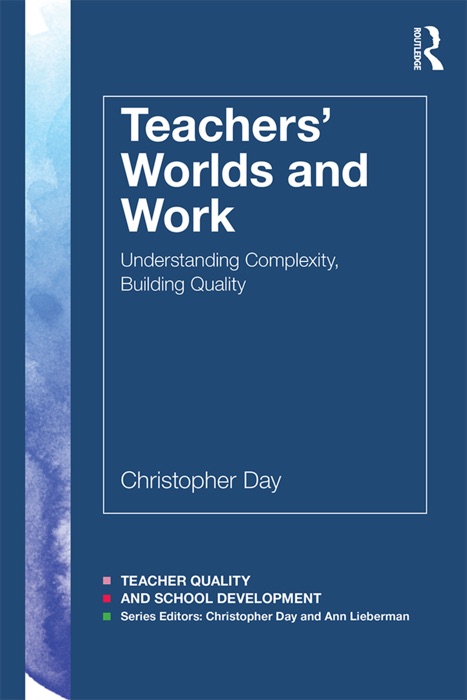 Teachers’ Worlds and Work