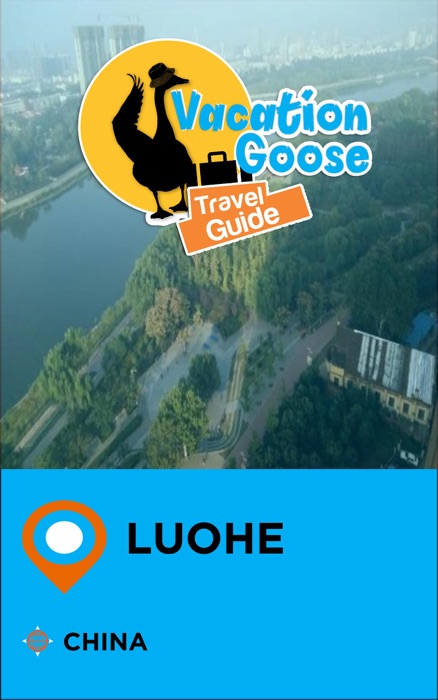 Vacation Goose Travel Guide Luohe China