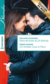 Dans les bras du Dr Bishop - Un rendez-vous à Paris - Melanie Milburne & Robin Gianna by  Melanie Milburne & Robin Gianna PDF Download
