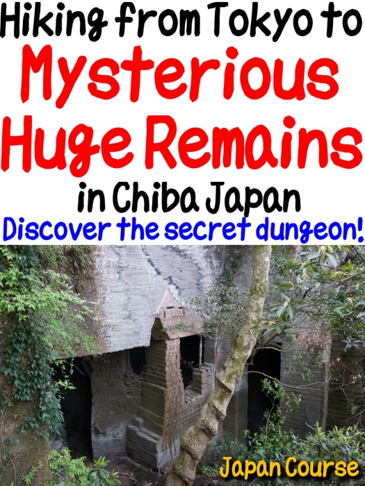 Hiking from Tokyo to Mysterious Huge Remains in Chiba Japan