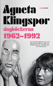 Dagböckerna 1962-1992 - Agneta Klingspor