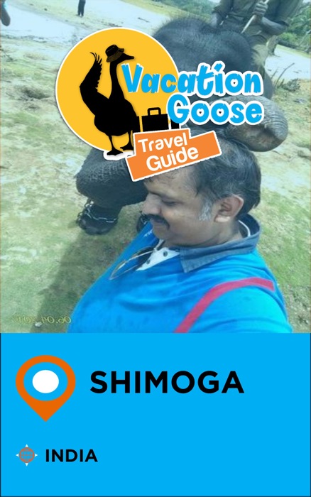 Vacation Goose Travel Guide Shimoga India