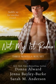 Not My First Rodeo Boxed Set - Jenna Bayley-Burke, Donna Alward & Sarah M. Anderson by  Jenna Bayley-Burke, Donna Alward & Sarah M. Anderson PDF Download