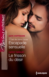 Escapade sensuelle - Le frisson du désir - Kate Hoffmann & Cathy Yardley by  Kate Hoffmann & Cathy Yardley PDF Download